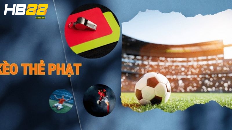 Kèo tài xỉu thẻ phạt