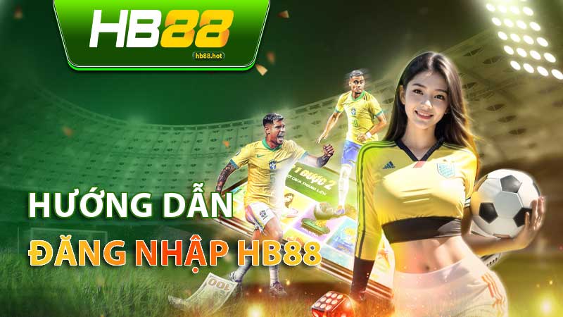 đăng nhập tài khoản HB88 nhanh và an toàn