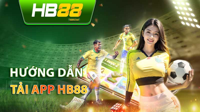 Quy trình tải app HB88 dành cho điện thoại